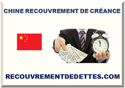 CHINE RECOUVREMENT DE CRÉANCE