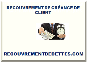 RECOUVREMENT DE CRÉANCE DE CLIENT