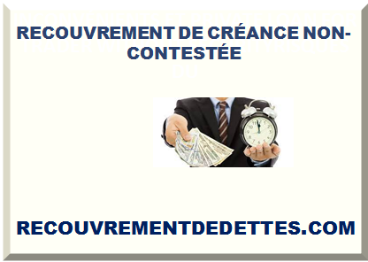 RECOUVREMENT DE CRÉANCE NON-CONTESTÉE