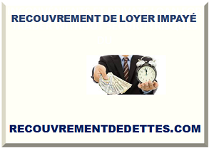 RECOUVREMENT DE LOYER IMPAYÉ